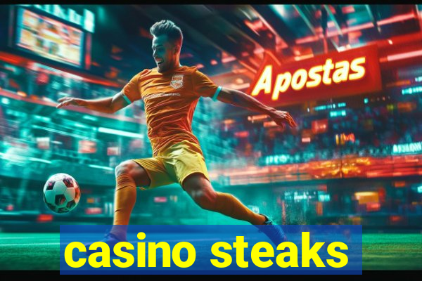 casino steaks